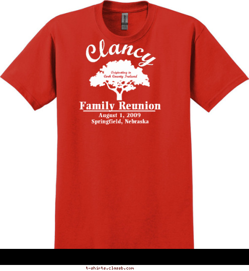 Clancy Springfield, Nebraska August 1, 2009 Family Reunion Cork County Ireland Originating in T-shirt Design 