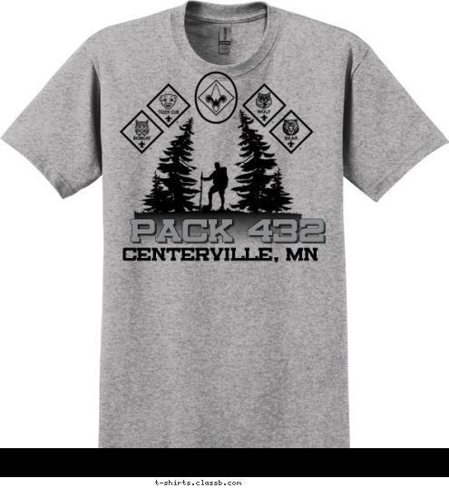 If found lost in the woods, please return to Pack 432. Centerville, MN PACK 432 T-shirt Design 