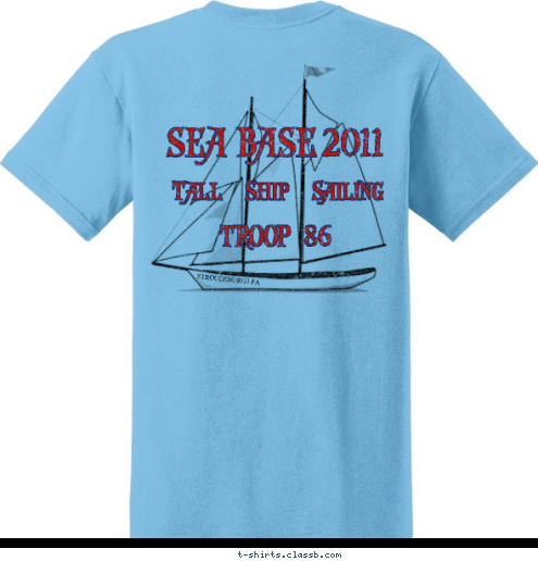 2011 86 BASE Tall Ship Sailing Stroudsburg, PA TROOP SEA PA BASE SEA 2011 Stroudsburg 86 TROOP T-shirt Design 