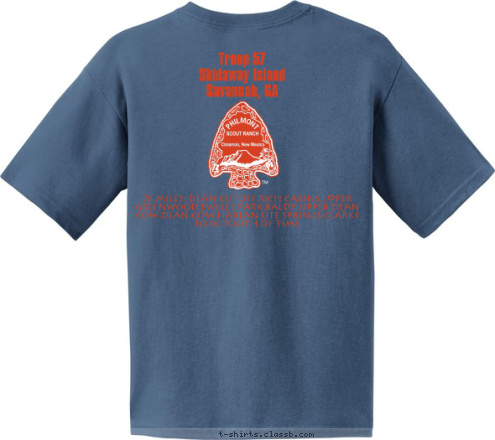 Your text here! 78 Miles: Dean Cutoff.Rich Cabins.Upper Greenwood.Ewells Park.BALDY.Upper Dean Cow.Dean Cow.Harlan.Ute Springs.Clarks Fork.Tooth of Time Troop 57
Skidaway Island
Savannah, GA Philmont 2011 726-N Savannah, GA TROOP 57 T-shirt Design 