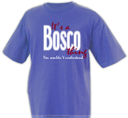 You wouldn't understand. thing It's a Bosco T-shirt Design 