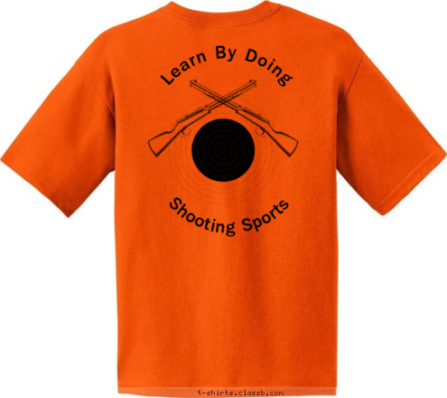 Your text here! 22 Rifle Larimer County Shooting Sports Learn By Doing T-shirt Design 