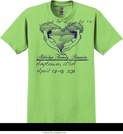 united by roots. Divided by distance, Anytown, USA    April 17-18 2011 Aldridge Family Reunion T-shirt Design 
