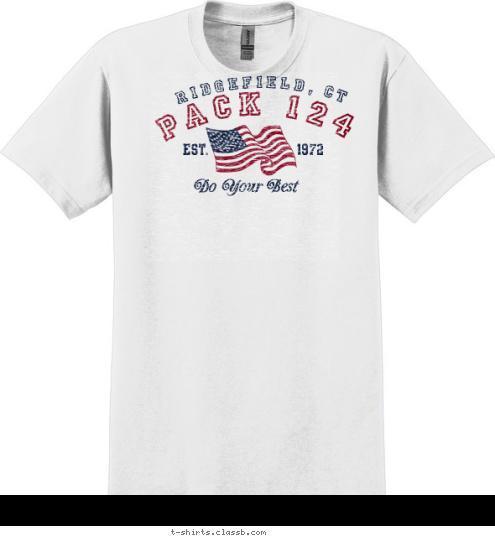 New Text Do Your Best 1972 EST. PACK 124 RIDGEFIELD, CT T-shirt Design 