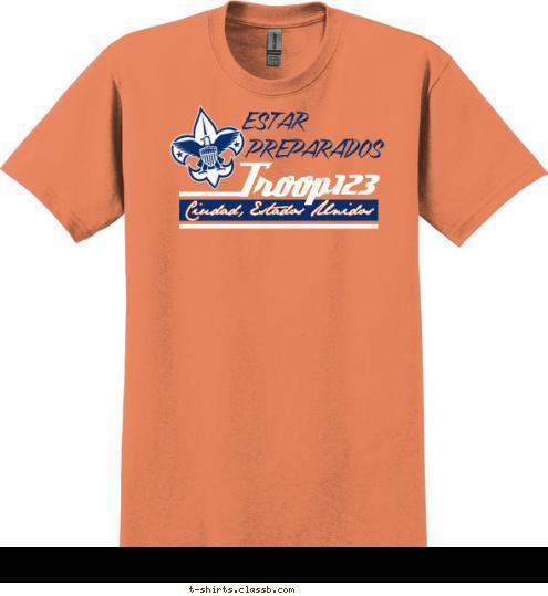 Ciudad, Estados Unidos 123 Troop PREPARADOS ESTAR T-shirt Design 