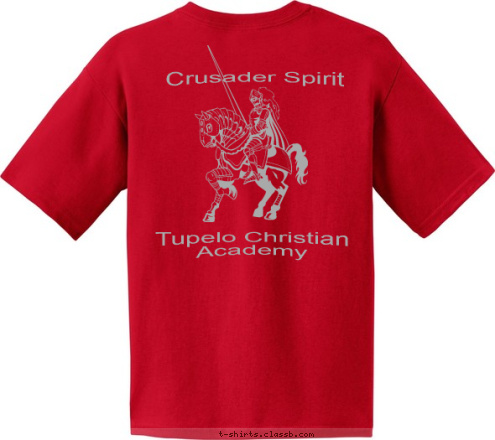 Your text here! TCA Tupelo Christian Academy Crusader Spirit T-shirt Design 