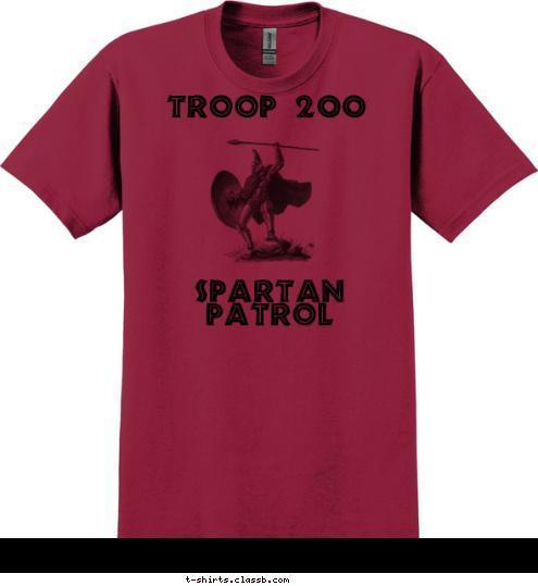 Your text here! Troop 200 SPARTAN PATROL T-shirt Design 