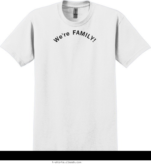 We're FAMILY! New Text Your text here! T-shirt Design 