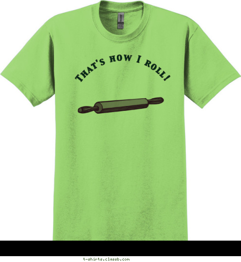 That's how I roll! T-shirt Design 