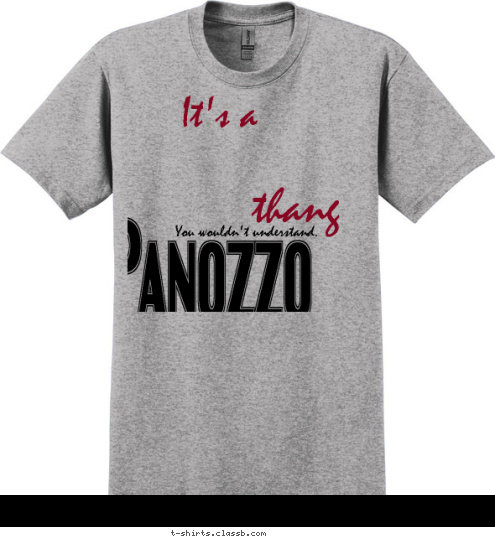 You wouldn't understand. thang It's a Panozzo T-shirt Design 