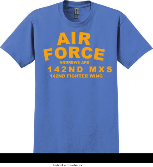 142ND FIGHTER WING AIR 142ND MXS ANDREWS AFB  FORCE T-shirt Design 