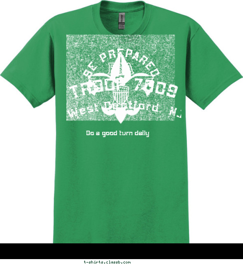 On my honor I will do my best
To do my duty to God and my country
and to obey the Scout Law;
To help other people at all times;
To keep myself physically strong,
mentally awake, and morally straight.

A Scout is:
Trustworthy, Loyal, Helpful,
Friendly, Courteous, Kind,
Obedient, Cheerful, Thrifty,
Brave, Clean, Reverent

As an American, I will do my best to -

•Be clean in my outdoor manners
•Be careful with fire
•Be considerate in the outdoors, and
•Be conservation minded.

 Do a good turn daily 
 TROOP 7009 West Deptford  NJ   BSA BE PREPARED T-shirt Design 