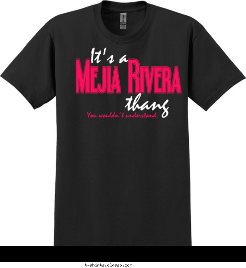 You wouldn't understand. thang It's a Mejia Rivera T-shirt Design 