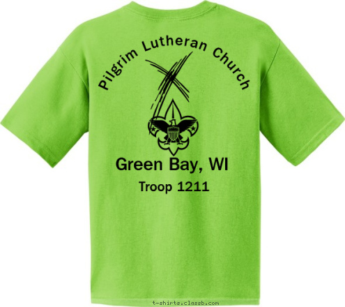 Pilgrim Lutheran Church  Troop 1211 Green Bay WI TROOP 1211 TROOP 1211 Troop 1211 Green Bay, WI Pilgrim Lutheran Church T-shirt Design Troop visible shirt