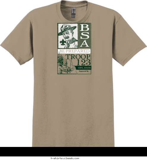 BE PREPARED TROOP 123 ANYTOWN, USA 123 TROOP BE PREPARED CITY, STATE Supported By: T-shirt Design SP11