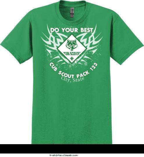 DO YOUR BEST CUB SCOUT PACK 123 City, State DO YOUR BEST T-shirt Design SP3554