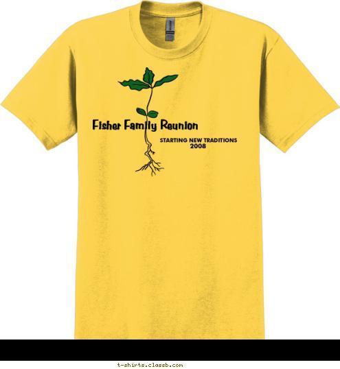 2012 2008 STARTING NEW TRADITIONS Fisher Family Reunion T-shirt Design 