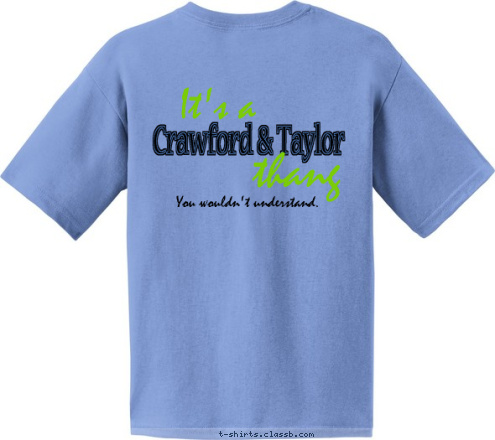  You wouldn't understand. thang Crawford & Taylor It's a T-shirt Design 