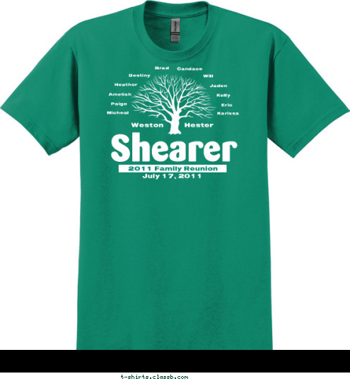 Karissa Eric Kelly Jaden Will Candace Brad Destiny Heather Ameliah Paige Micheal Hester Weston July 17, 2011 Shearer 2011 Family Reunion T-shirt Design 