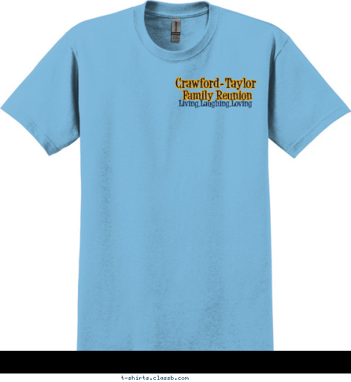 New Text Grenada,Mississippi Family Reunion Crawford-Taylor Living,Laughing,Loving May 25-26, 2012 T-shirt Design 