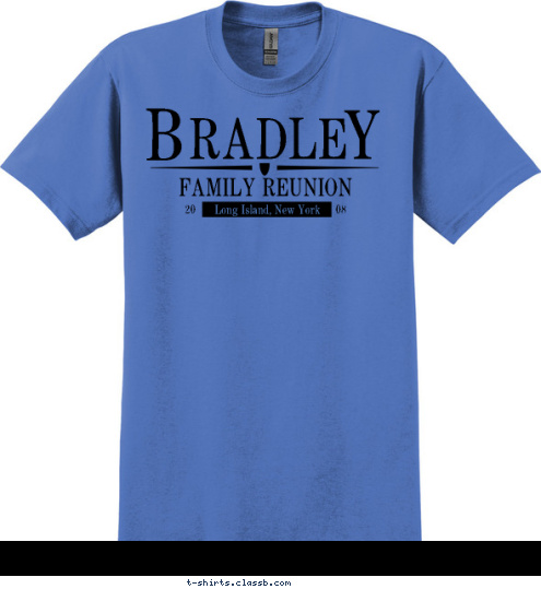 Long Island, New York 08 20 FAMILY REUNION Y RADLE B T-shirt Design 