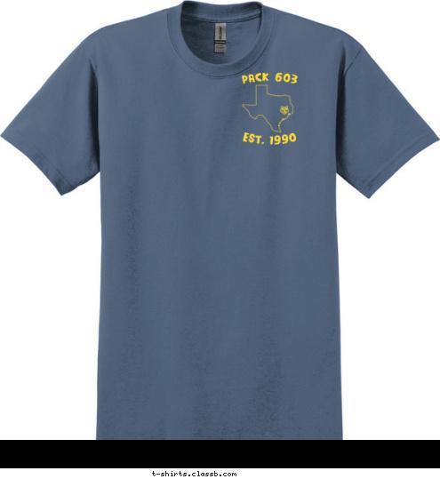 PACK 603
League City, TX Pack 603 Est. 1990 IS IN TENTS! CAMPING T-shirt Design 