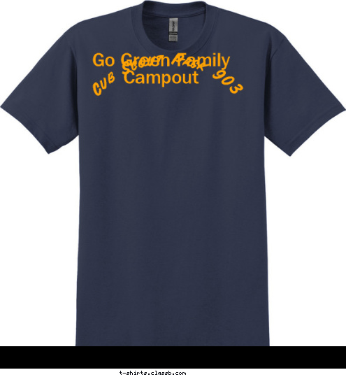 Go Green Family Campout New Text Cub Scout Pack 903 Your text here! T-shirt Design 