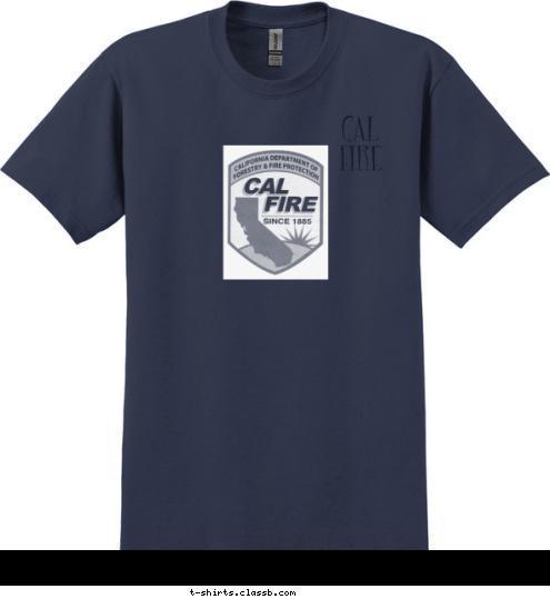 CAL
 FIRE T-shirt Design 