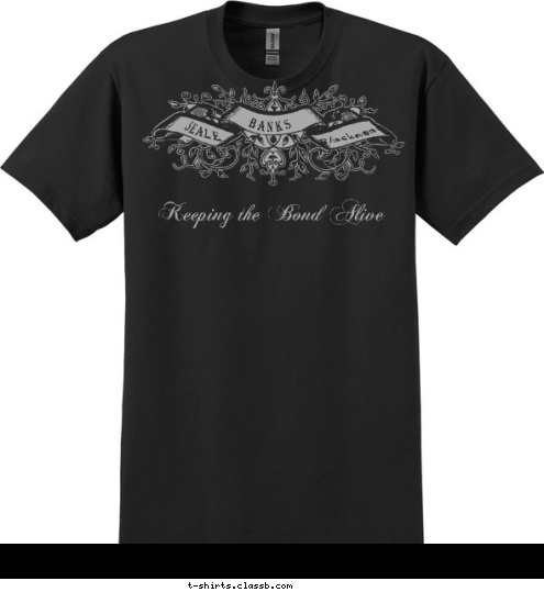 Keeping the Bond Alive Blackmon Seale BANKS T-shirt Design 