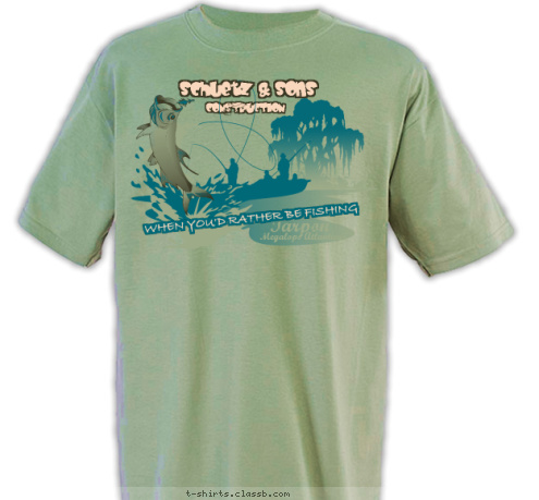 Schuetz & Sons WHEN YOU'D RATHER BE FISHING CONSTRUCTION T-shirt Design 