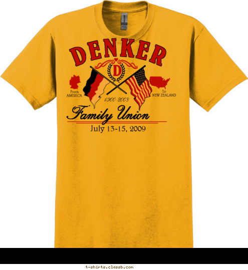 To
NEW ZEALAND From
AMERICA Family Union July 13-15, 2009 1900-2008 D DENKER T-shirt Design 