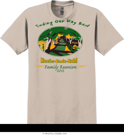 Finding Our Way Back New Text New Text Coming Home  Finding Our Way Back Family Reunion 2012 Hoefer-Bode-Ruhl T-shirt Design 