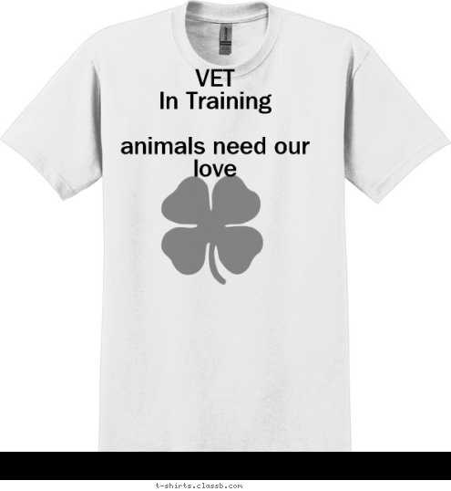 Your text here! New Text New Text New Text VET
 In Training

animals need our love  T-shirt Design 