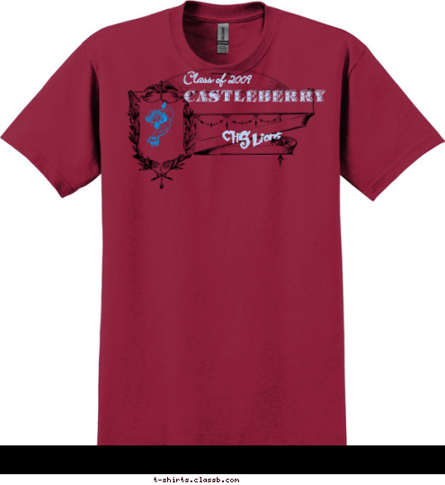 New Text New Text Kiss this class GOODBYE!! CHS Lions Class of 2009 The Class 2 be remembered CASTLEBERRY
 T-shirt Design 