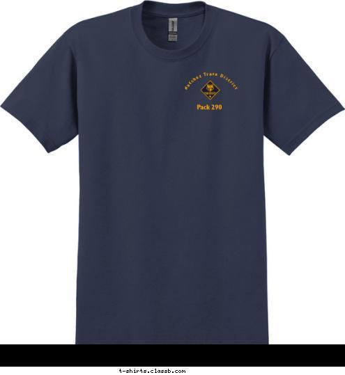 Pack 290 I promise
To do my best,
To do my duty 
to God and my country 
To help other people,
and To obey the 
Law of the Pack. Franklin, TN Pack 290 Natchez Trace District T-shirt Design 