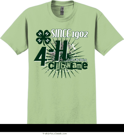 Club Name Learn By Doing 4-H 1902 SINCE T-shirt Design