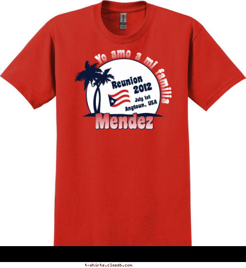 Mendez Mendez Reunion 2012 July 1st Anytown, USA T-shirt Design SP3630