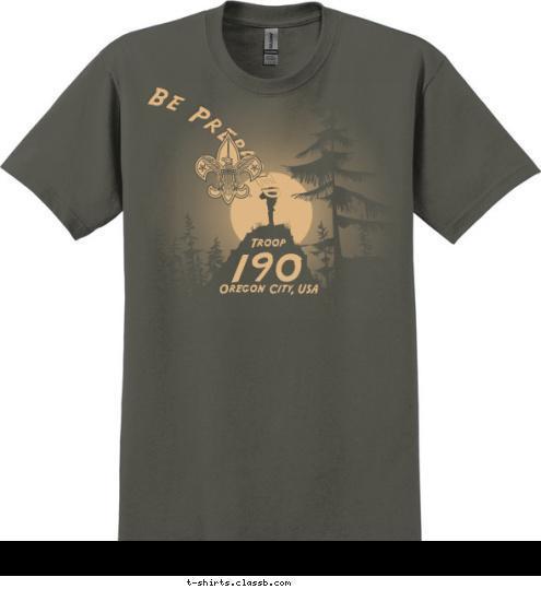 Oregon City, USA 190
 Troop Be Prepared T-shirt Design 