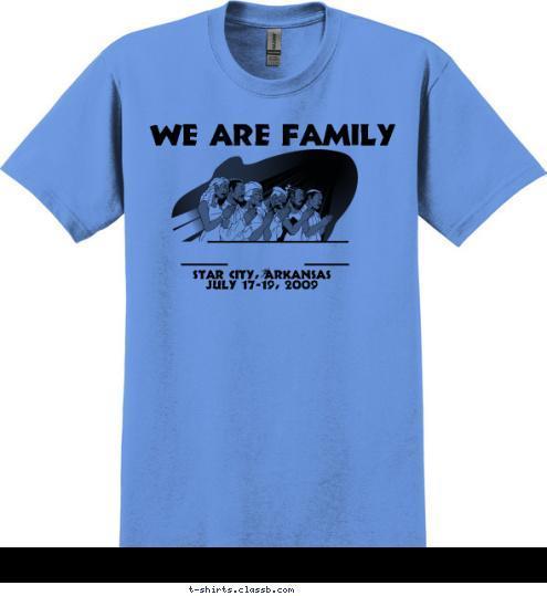 Star City, Arkansas
July 17-19, 2009 WE ARE FAMILY T-shirt Design 