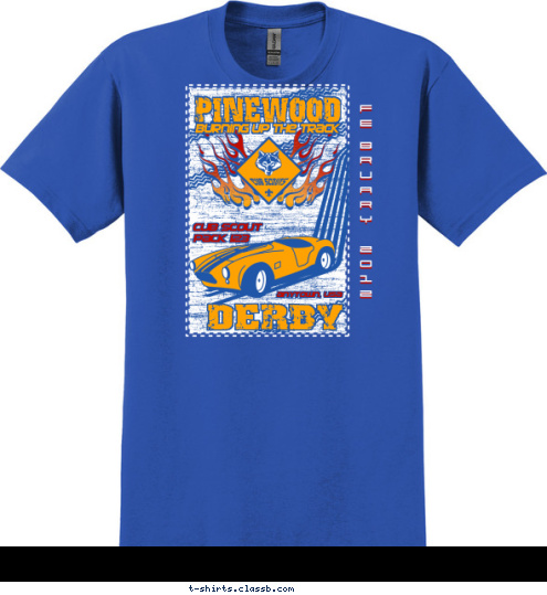 Burning up the track PACK 123 ANYTOWN, USA CUB SCOUT
 F

E


B

R

U

A

R

Y



2

0

1

2 DERBY PINEWOOD T-shirt Design SP3703