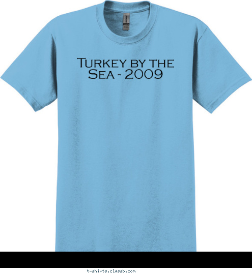 Turkey by the Sea - 2009 T-shirt Design 