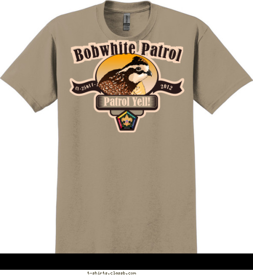 Bobwhite Patrol -11-1 C1-250 2012 Patrol Yell! Bobwhite Patrol T-shirt Design SP3700