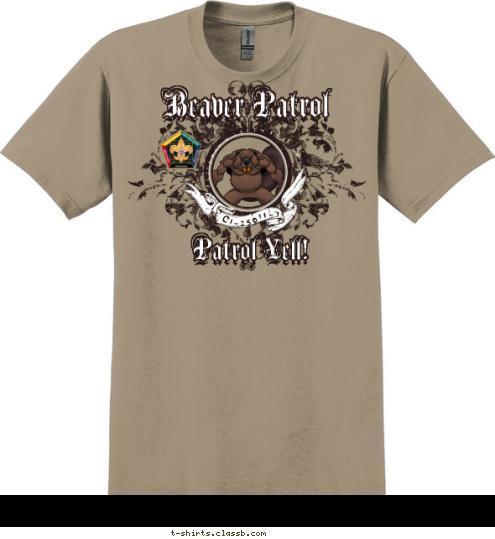 Beaver Patrol Patrol Yell! -11-1 C1-250 DELIVERING•THE•PROMISE T-shirt Design SP3725