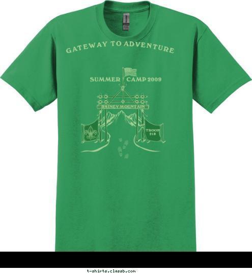  
TROOP
 218 RAINEY MOUNTAIN SUMMER      CAMP 2009 GATEWAY TO ADVENTURE T-shirt Design 