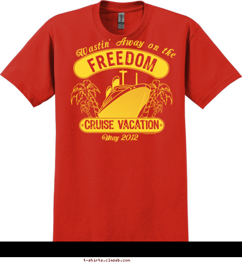 Mark
Anna
Mariah
Marina
Chad
Joany Stephen
Stephanie
Marcie
Abbie 
Adrian
Alec

 We put the FUN
in
DysFUNctional May 2012 Cruise Vacation FREEDOM Wastin' Away on the T-shirt Design 