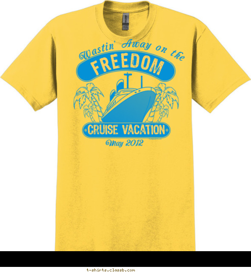 Mark
Anna
Mariah
Marina
Chad
Joany Stephen
Stephanie
Marcie
Abbie 
Adrian
Alec

 We put the FUN
in
DysFUNctional May 2012 Cruise Vacation FREEDOM Wastin' Away on the T-shirt Design 