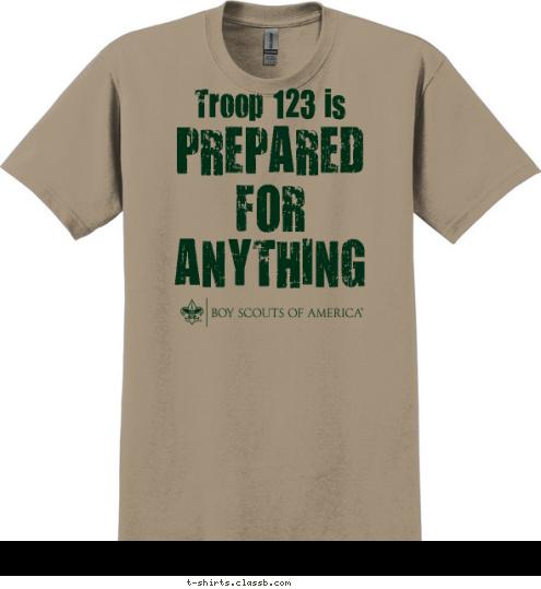 PREPARED
FOR
ANYTHING Troop 123 is T-shirt Design SP3804