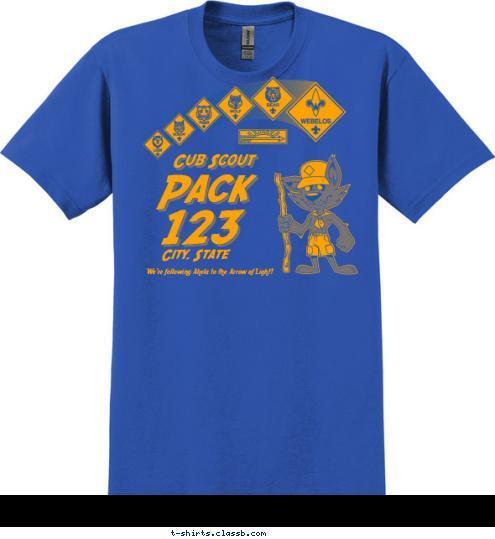City, State
 123 Pack Cub Scout We're following Akela to the Arrow of Light! T-shirt Design SP3835