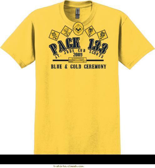 ST. JUDE CUB SCOUTS BLUE & GOLD CEREMONY 2009 PACK 133 T-shirt Design 