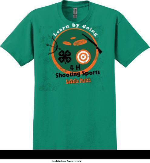 Shooting Sports 4 H Learn by doing LaSalle Parish T-shirt Design 